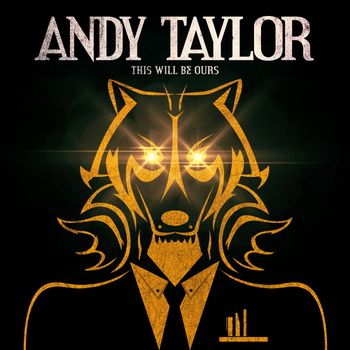 Andy Taylor - This Will Be Ours