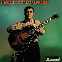 Sal Salvador - Shades of Sal Salvador (Remastered 2013)