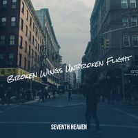 Seventh Heaven - Broken Wings Unbroken Flight