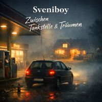Sveniboy - Zwischen Tankstelle Und Träumen
