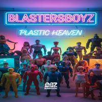 BlastersBoyz - Plastic Heaven