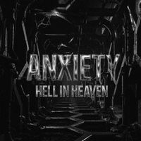 ANXIETY - Hell in Heaven