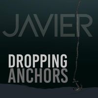 Javier - Dropping Anchors