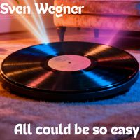 Sven Wegner - All could be so easy
