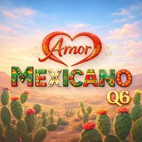 Q6 - Amor Mexicano