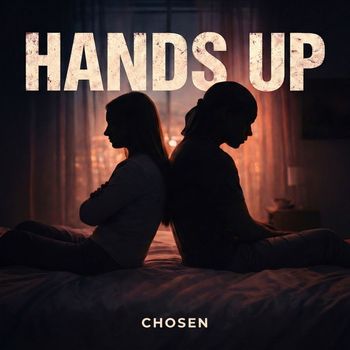CHOSEN - Hands Up