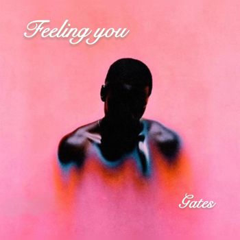 Gates - Feeling You