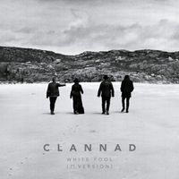 Clannad - White Fool (7" Version / Remastered 2003)