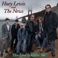 Huey Lewis & The News - Her Love Is Killin' Me