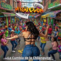 Miguelón - La cumbia de la chilanguita (Remastered 2026)