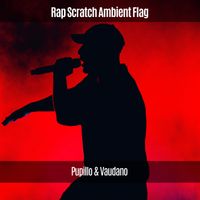Pupillo & Vaudano - Rap Scratch Ambient Flag
