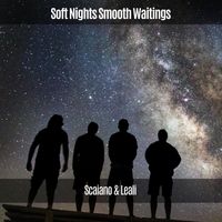 Scaiano & Leali - Soft Nights Smooth Waitings