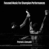 Premoli & Genualdi - Focused Music For Champion Performances
