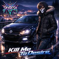 DJ SKYR3SH - Kill Me To Desire