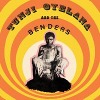 Tunji Oyelana - Tunji Oyelana & the Benders