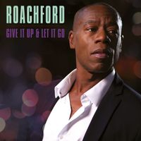 Roachford - Give It Up and Let It Go