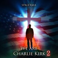 SPALEXMA - We Are Charlie Kirk 2