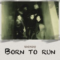 WENDY - Born to run