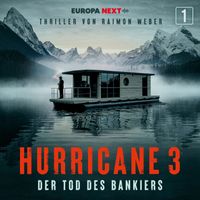 Hurricane - Staffel 3, Folge 1: Der Tod des Bankiers (Explicit)