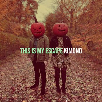 KImono - This Is My Escape