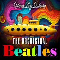 Orlando Pops Orchestra - The Orchestral Beatles
