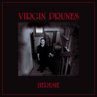 Virgin Prunes - Hérésie (Remastered 2004)