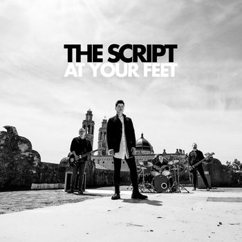 The Script - At Your Feet