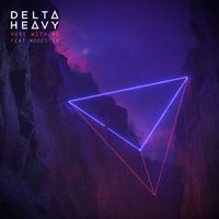 Delta Heavy - Here with Me