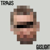 Travis - Gaslight