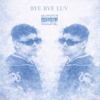 trece - Bye Bye Luv (Explicit)