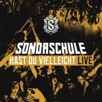 Sondaschule - Hast du vielleicht (Live)