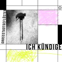 Grossstadtgeflüster - Ich kündige