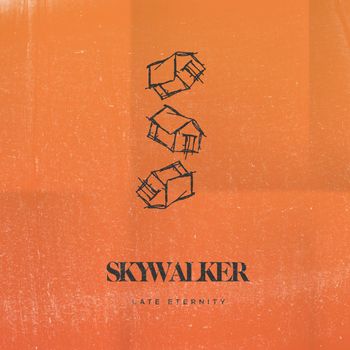 Skywalker - Late Eternity (Explicit)