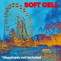 Soft Cell - Happiness Not Included