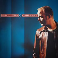 Nikolaj Steen - Closer & Live