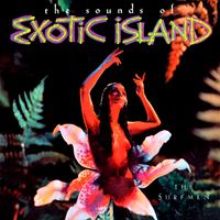 The Surfmen - The Sounds of Exotic Island (Remastered from the Original Somerset Tapes)