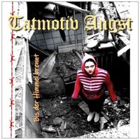 Tatmotiv Angst - Bis Der Himmel Brennt