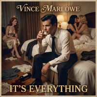 Vince Marlowe - It's Everything