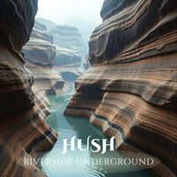 Riverside Underground - Hush