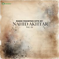 Nahid Akhtar - Radio Pakistan Hits By Nahid Akhtar, Vol.01