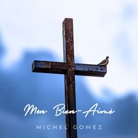 Michel Gomez - Mon bien-aimé