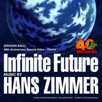 Hans Zimmer - Infinite Future ([DRAGON BALL] 40th Anniversary Special Video - Theme)