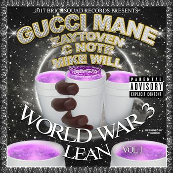 Gucci Mane - World War 3 (Lean) (Explicit)