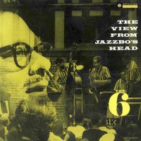 The Six - The View from Jazzbo's Head (Remastered 2014)