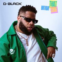 D-Black - That Birthday Song