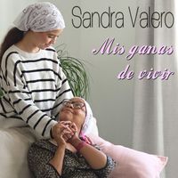 Sandra Valero - Mis ganas de vivir