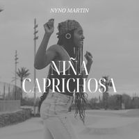 Nyno Martin - Niña caprichosa (Explicit)