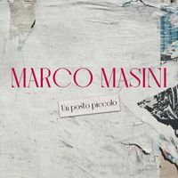 Marco Masini - Un posto piccolo