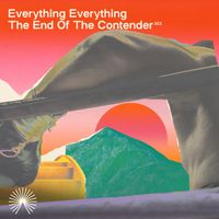 Everything Everything - The End of the Contender (Explicit)