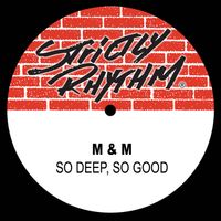 M & M - So Deep, so Good